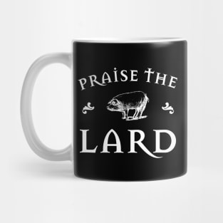 Praise the Lard W Mug